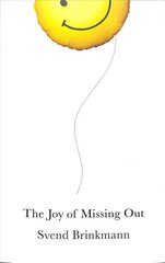 Joy of Missing Out, The Art of Self-Restraint in an Age of Excess: The Art of Self-Restraint in an Age of Excess цена и информация | Исторические книги | pigu.lt