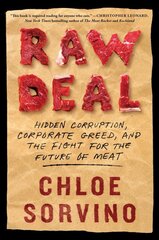 Raw deal: hidden corruption, corporate greed, and the fight for the future of meat not for online kaina ir informacija | Ekonomikos knygos | pigu.lt