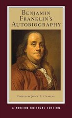 Benjamin Franklin's Autobiography Critical edition цена и информация | Биографии, автобиогафии, мемуары | pigu.lt