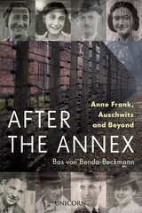 After the Annex: Anne Frank, Auschwitz and Beyond цена и информация | Биографии, автобиографии, мемуары | pigu.lt