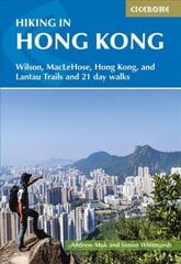 Hiking in Hong Kong: Hong Kong, Lantau, MacLehose and Wilson Trails and 21 day walks цена и информация | Путеводители, путешествия | pigu.lt