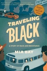 Traveling Black: A Story of Race and Resistance цена и информация | Исторические книги | pigu.lt