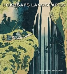 Hokusai's Landscapes: The Complete Series цена и информация | Книги об искусстве | pigu.lt