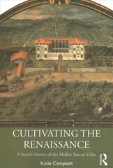 Cultivating the Renaissance: A Social History of the Medici Tuscan Villas kaina ir informacija | Knygos apie sodininkystę | pigu.lt