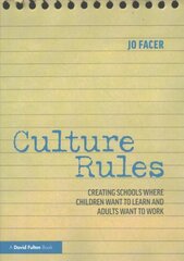 Culture Rules: Creating Schools Where Children Want to Learn and Adults Want to Work kaina ir informacija | Socialinių mokslų knygos | pigu.lt