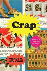 Crap: A History of Cheap Stuff in America kaina ir informacija | Istorinės knygos | pigu.lt
