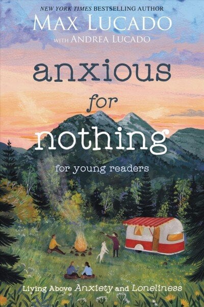 Anxious for Nothing Young Readers Edition: Living Above Anxiety and Loneliness kaina ir informacija | Knygos paaugliams ir jaunimui | pigu.lt