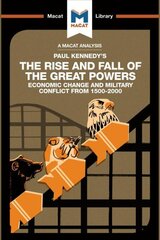 Analysis of Paul Kennedy's The Rise and Fall of the Great Powers: Ecomonic Change and Military Conflict from 1500-2000 kaina ir informacija | Socialinių mokslų knygos | pigu.lt