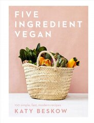 Five Ingredient Vegan: 100 Simple, Fast, Modern Recipes US edition цена и информация | Книги рецептов | pigu.lt