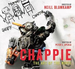 Chappie: The Art of the Movie: The Art of the Movie kaina ir informacija | Knygos apie meną | pigu.lt