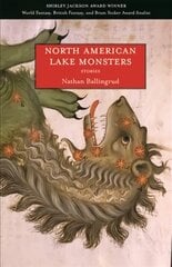 North American Lake Monsters: Stories цена и информация | Fantastinės, mistinės knygos | pigu.lt