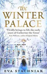 The Winter Palace (A novel of the young Catherine the Great) цена и информация | Фантастика, фэнтези | pigu.lt