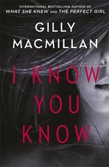 I Know You Know: A shocking, twisty mystery from the author of THE NANNY цена и информация | Фантастика, фэнтези | pigu.lt