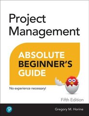 Project Management Absolute Beginner's Guide 5th edition цена и информация | Книги по экономике | pigu.lt