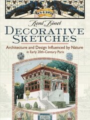Decorative Sketches: Architecture and Design Influenced by Nature in Early 20th-Century Paris цена и информация | Книги по архитектуре | pigu.lt