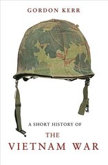 Short History of the Vietnam War цена и информация | Исторические книги | pigu.lt