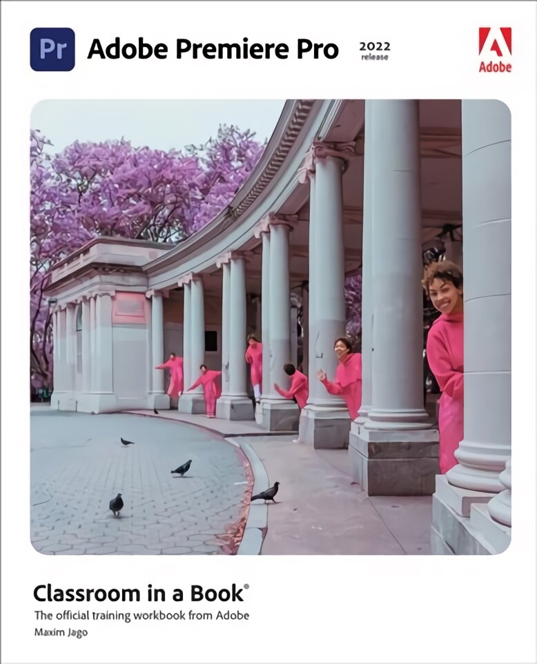 Adobe Premiere Pro Classroom in a Book (2022 release) цена и информация | Ekonomikos knygos | pigu.lt