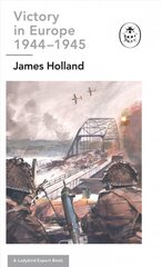Victory in Europe 1944-1945: A Ladybird Expert Book: WW2 #11 kaina ir informacija | Istorinės knygos | pigu.lt