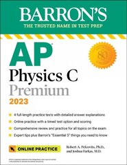 AP Physics C Premium, 2023: 4 Practice Tests plus Comprehensive Review plus Online Practice Sixth Edition kaina ir informacija | Ekonomikos knygos | pigu.lt