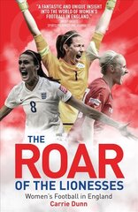 Roar of the Lionesses: Women's Football in England kaina ir informacija | Knygos apie sveiką gyvenseną ir mitybą | pigu.lt