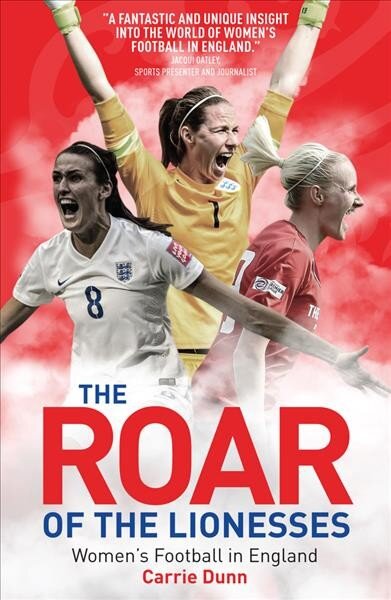 Roar of the Lionesses: Women's Football in England kaina ir informacija | Knygos apie sveiką gyvenseną ir mitybą | pigu.lt