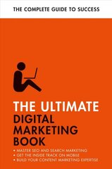 Ultimate Digital Marketing Book: Succeed at SEO and Search, Master Mobile Marketing, Get to Grips with Content Marketing kaina ir informacija | Ekonomikos knygos | pigu.lt