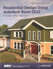 Residential Design Using Autodesk Revit 2022 kaina ir informacija | Ekonomikos knygos | pigu.lt