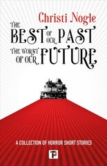Best of Our Past, the Worst of Our Future New edition kaina ir informacija | Fantastinės, mistinės knygos | pigu.lt