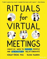 Rituals for Virtual Meetings - Creative Ways to Engage People and Strengthen Relationships: Creative Ways to Engage People and Strengthen Relationships kaina ir informacija | Ekonomikos knygos | pigu.lt