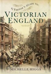 Visitor's Guide to Victorian England цена и информация | Исторические книги | pigu.lt