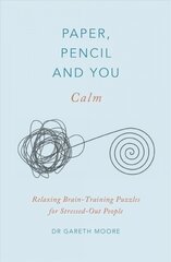 Paper, Pencil & You: Calm: Relaxing Brain-Training Puzzles for Stressed-Out People цена и информация | Книги о питании и здоровом образе жизни | pigu.lt