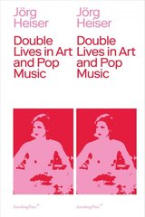 Double lives in art and pop music kaina ir informacija | Knygos apie meną | pigu.lt