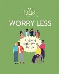 12 Hacks to Worry Less kaina ir informacija | Knygos paaugliams ir jaunimui | pigu.lt