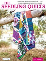 Seedling Quilts: 11 English Paper Pieced and Appliqued Designs Inspired by Medicinal Herbs цена и информация | Книги об искусстве | pigu.lt