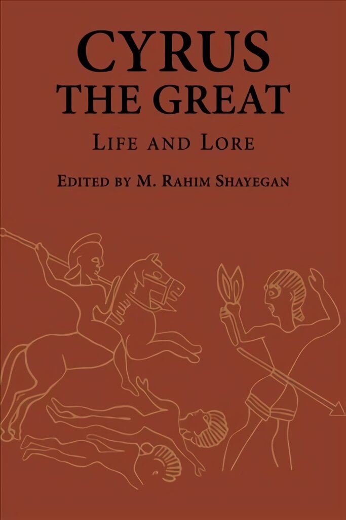 Cyrus the Great: Life and Lore kaina ir informacija | Istorinės knygos | pigu.lt