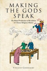 Making the Gods Speak: The Ritual Production of Revelation in Chinese Religious History цена и информация | Духовная литература | pigu.lt