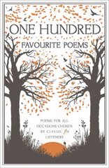 One Hundred Favourite Poems: Poems for all occasions, chosen by Classic FM listeners цена и информация | Поэзия | pigu.lt