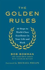 Golden rules: 10 steps to world-class excellence in your life and work kaina ir informacija | Saviugdos knygos | pigu.lt