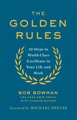 Golden Rules: 10 Steps to World-Class Excellence in Your Life and Work цена и информация | Самоучители | pigu.lt