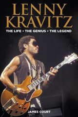 Lenny Kravitz: The Life The Genius The Legend цена и информация | Биографии, автобиографии, мемуары | pigu.lt