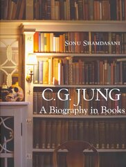 C. G. Jung: A Biography in Books: A Biography in Books цена и информация | Книги по социальным наукам | pigu.lt