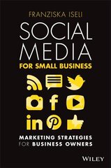 Social Media For Small Business - Marketing Strategies for business owners: Marketing Strategies for Business Owners цена и информация | Книги по экономике | pigu.lt