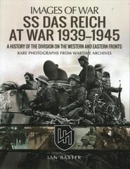 SS Das Reich At War 1939-1945: History of the Division: History of the Division цена и информация | Исторические книги | pigu.lt