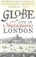 Globe: life in Shakespeare's London kaina ir informacija | Istorinės knygos | pigu.lt