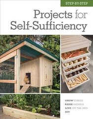 Step-by-Step Projects for Self-Sufficiency: Grow Edibles * Raise Animals * Live Off the Grid * DIY kaina ir informacija | Saviugdos knygos | pigu.lt