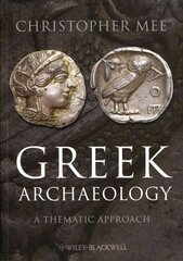 Greek Archaeology - A Thematic Approach: A Thematic Approach цена и информация | Исторические книги | pigu.lt