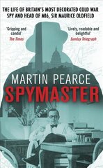Spymaster: The Life of Britain's Most Decorated Cold War Spy and Head of MI6, Sir Maurice Oldfield kaina ir informacija | Biografijos, autobiografijos, memuarai | pigu.lt