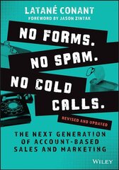 No forms. No spam. No cold calls. - the next generation of account-based sales and marketing kaina ir informacija | Ekonomikos knygos | pigu.lt