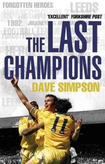 Last Champions: Leeds United and the Year that Football Changed Forever цена и информация | Книги о питании и здоровом образе жизни | pigu.lt