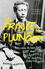 Prince and the Plunder: How Britain took one small boy and hundreds of treasures from Ethiopia kaina ir informacija | Istorinės knygos | pigu.lt